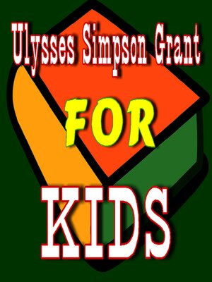 cover image of Ulysses Simpson Grant for Kids